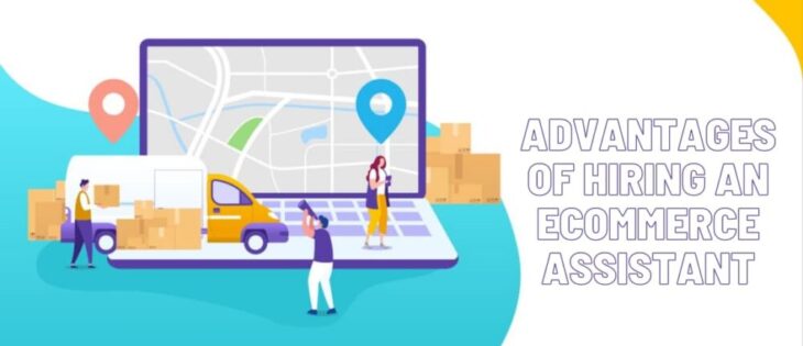 Advantages of Hiring an Ecommerce Assistant