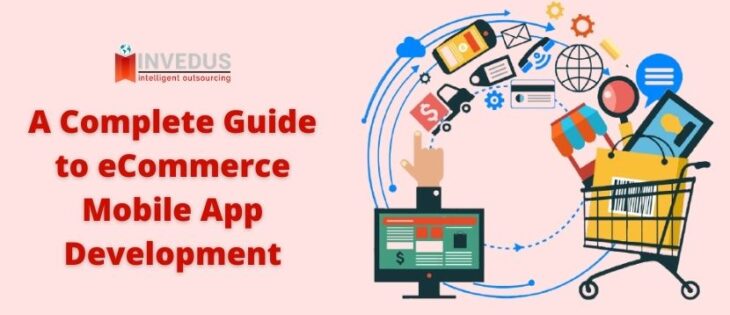 A Complete Guide to eCommerce Mobile App Development