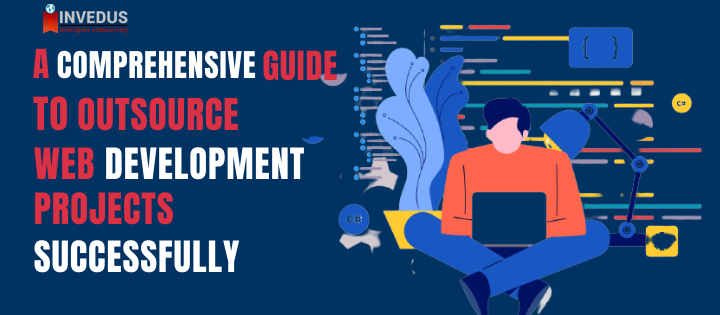 guide to outsource web development projects successfully