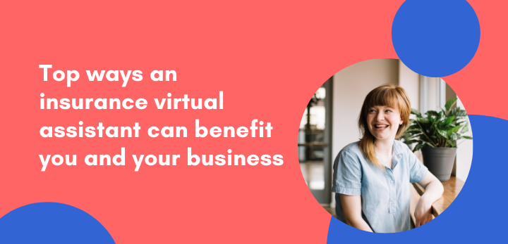 ways an insurance virtual assistant can benefit you and your business