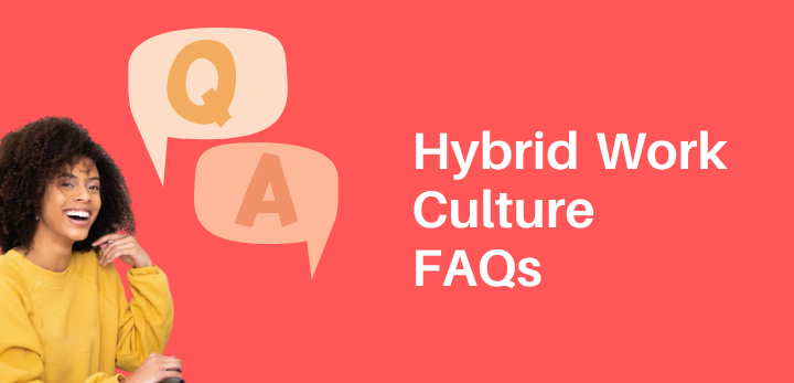 Hybrid Work Culture FAQs
