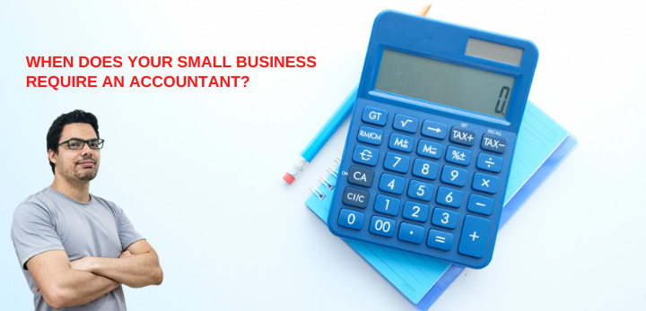 When does your small business require an accountant?