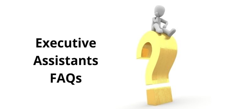 executive assistants FAQs