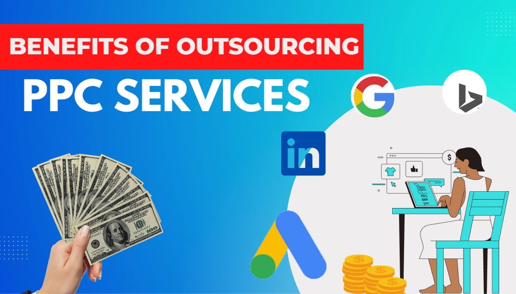 Benefits of Outsourcing PPC Services