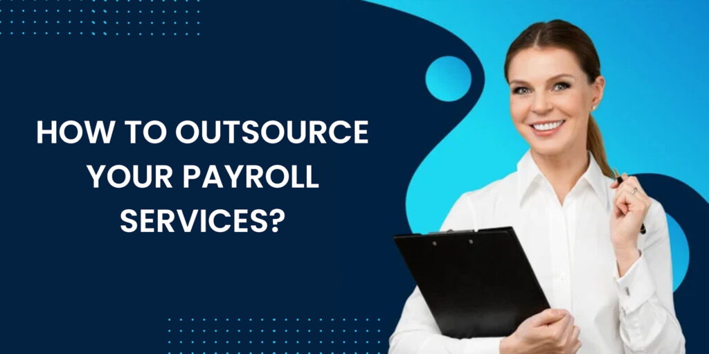 How to outsource your payroll services?