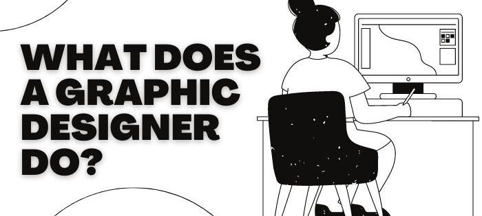 What Does a Graphic Designer Do?