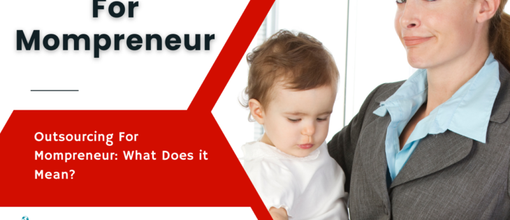 Outsourcing For Mompreneur