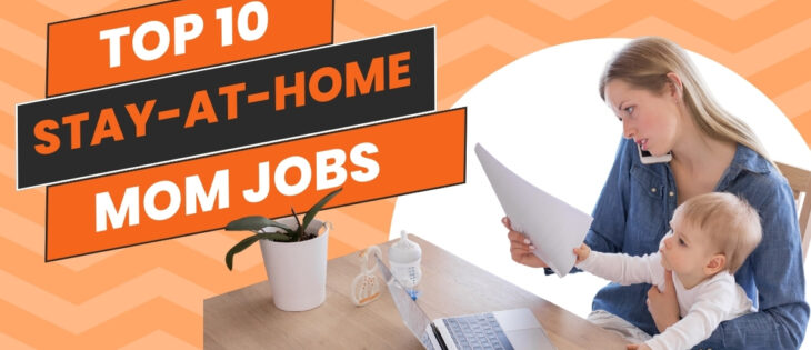 Top 10 Stay-at-home Mom Jobs