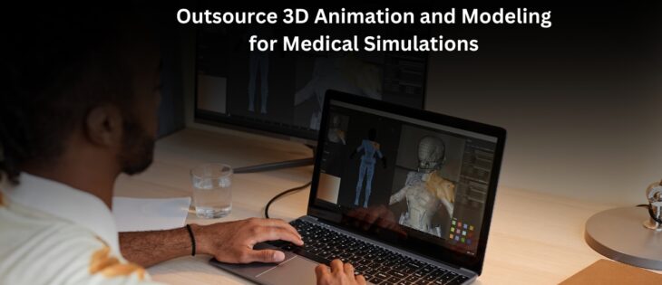 Outsource 3D Animation and Modeling for Medical Simulations