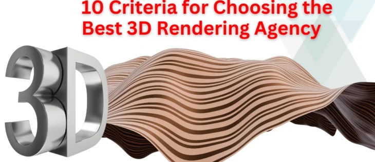 Choosing the Best 3D Rendering Agency