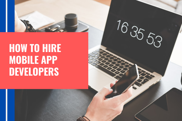 How to Hire Mobile App Developers?