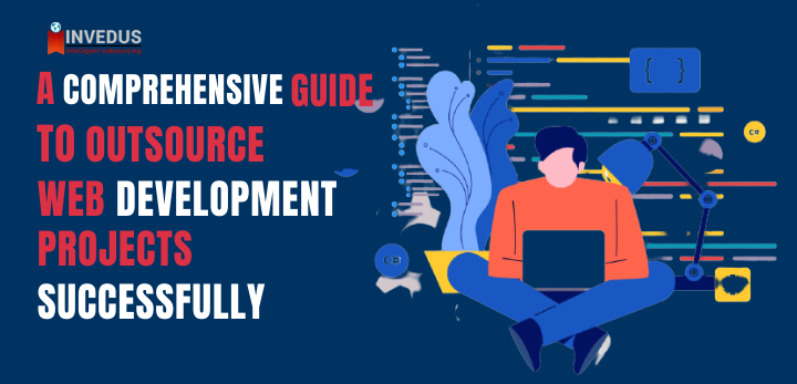 guide to outsource web development projects successfully