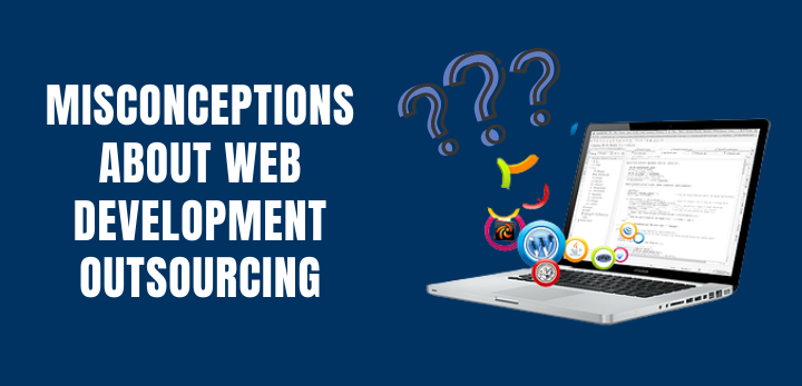 misconceptions about web development outsourcing