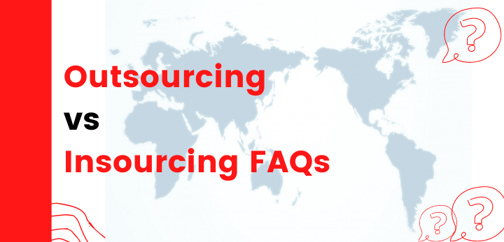 Outsourcing vs Insourcing FAQs