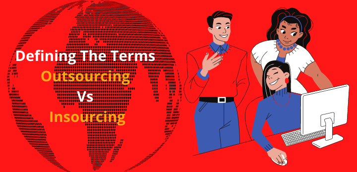 defining the terms - outsourcing vs insourcing