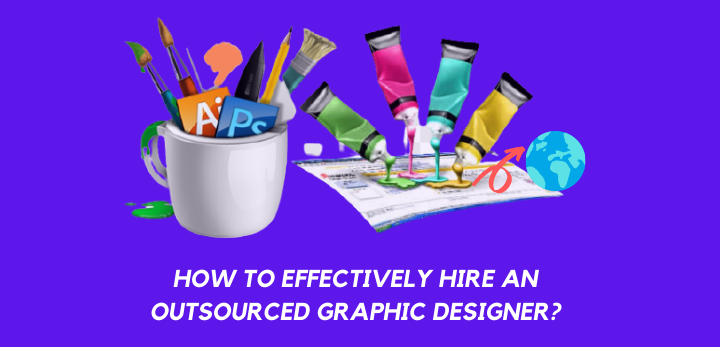 how to effectively hire an outsourced graphic designer