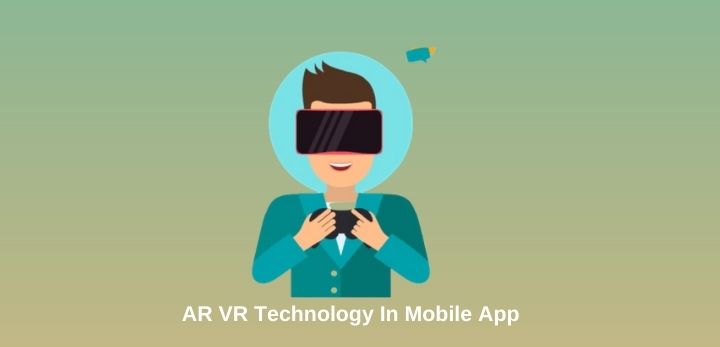 AR VR Technology In Mobile App