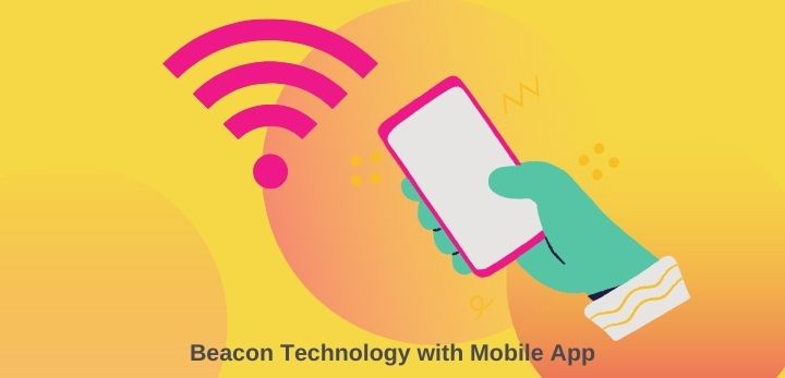 Beacon Technology with Mobile App