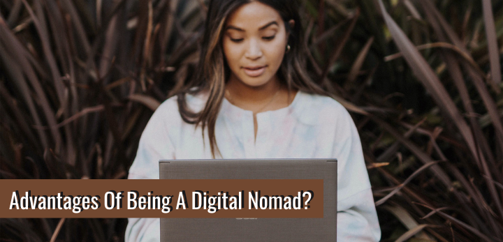 what are the advantages of being a digital nomad