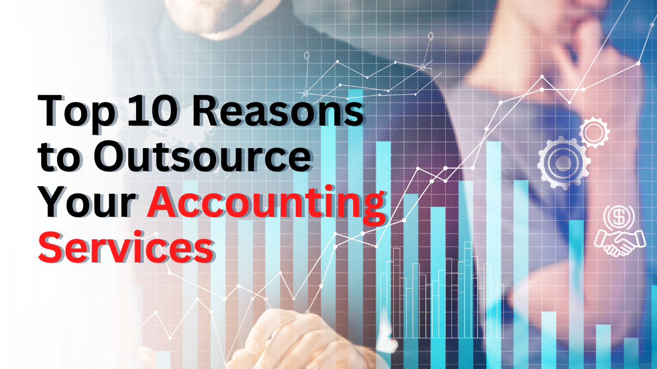 Reasons to Outsource Your Accounting Services