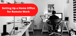setting up a home office for remote work