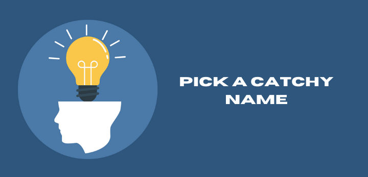 Pick a catchy name
