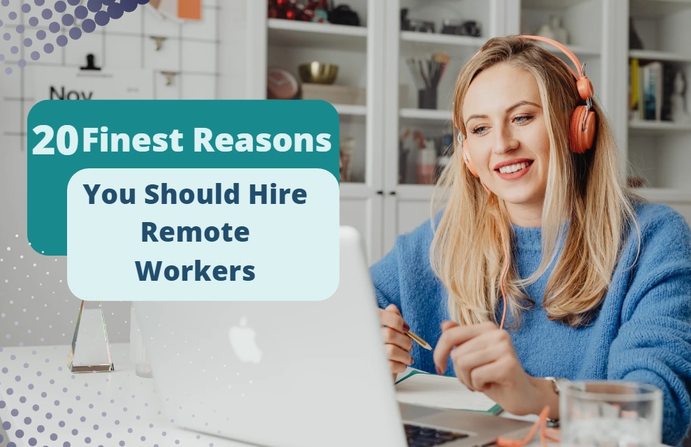 20 reasons you should hire remote workers