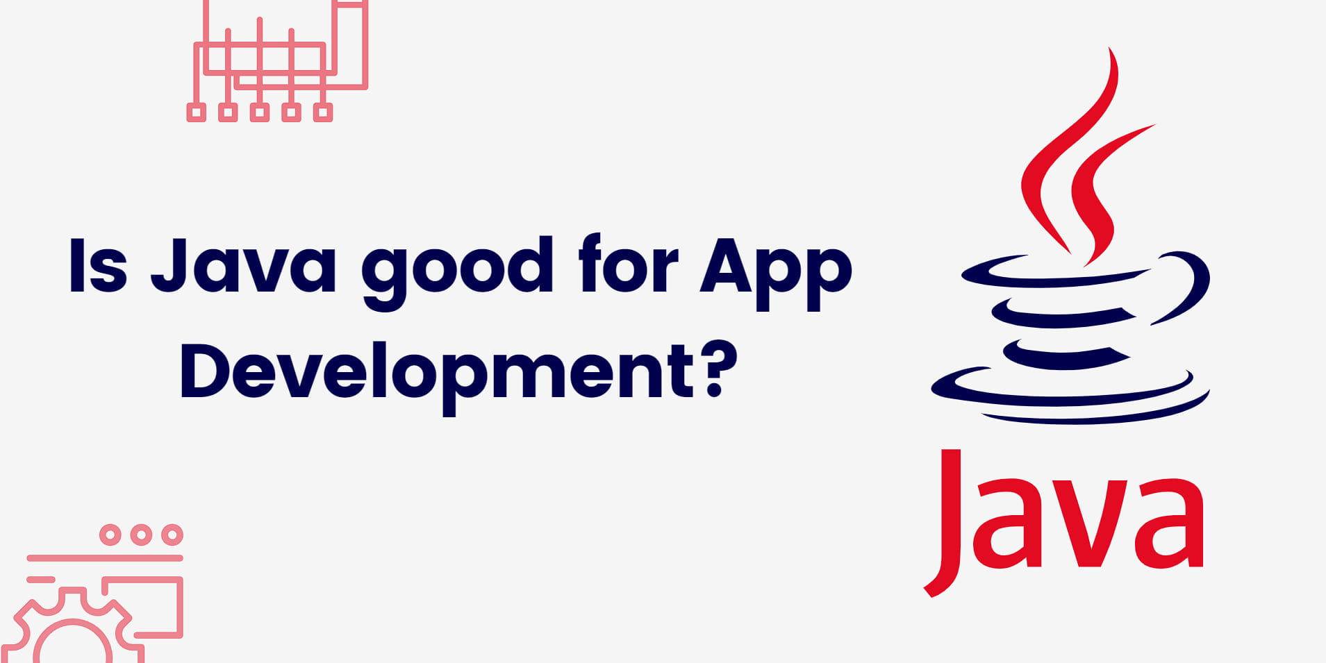 Is Java good for app development?