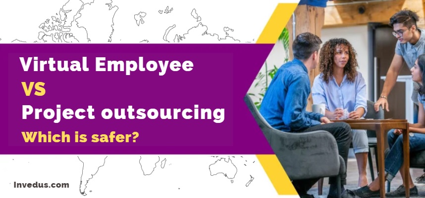 virtual employees vs project outsourcing which is safer