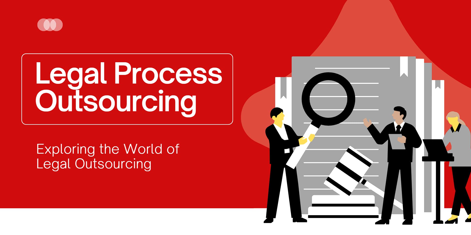 Understanding Legal Process Outsourcing