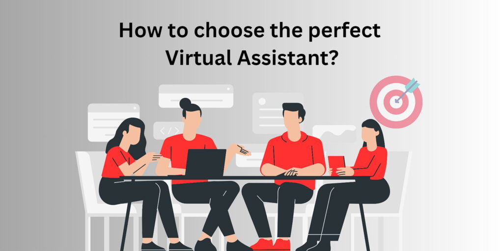 How to choose the perfect Virtual Assistant?