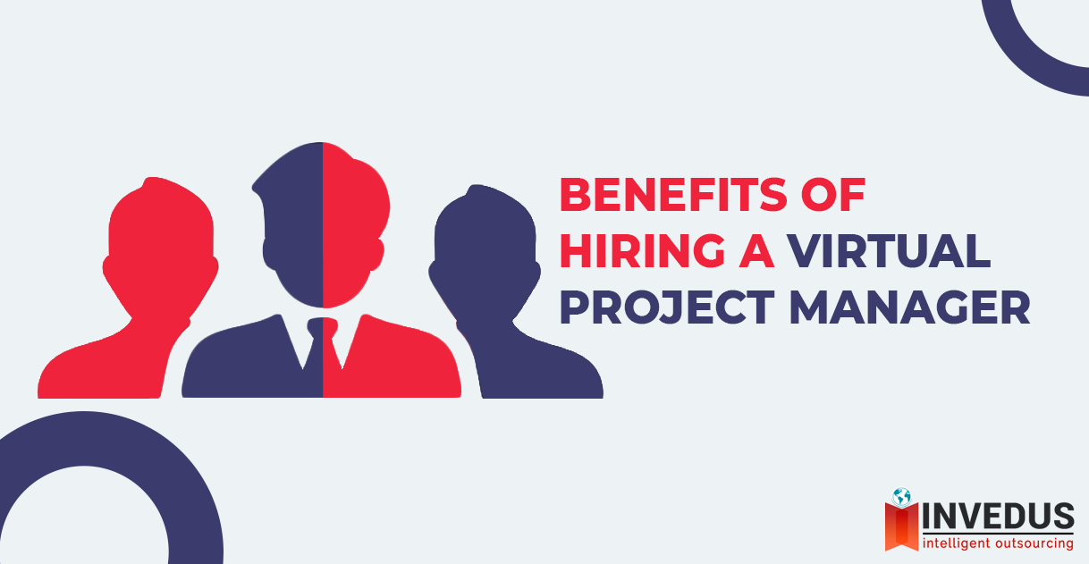 Benefits of Hiring a Virtual Project Manager