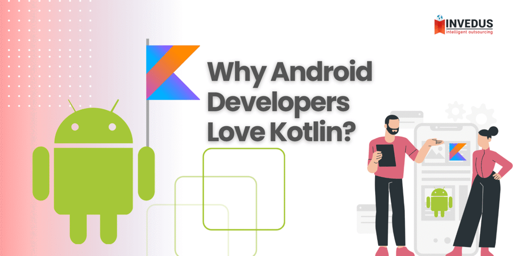 why android developers love kotlin