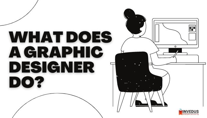 What Does a Graphic Designer Do?