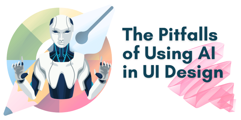 The Pitfalls of Using AI in UI Design