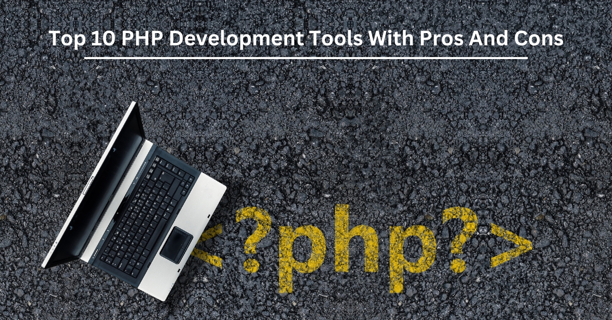 Top 10 PHP Development Tools