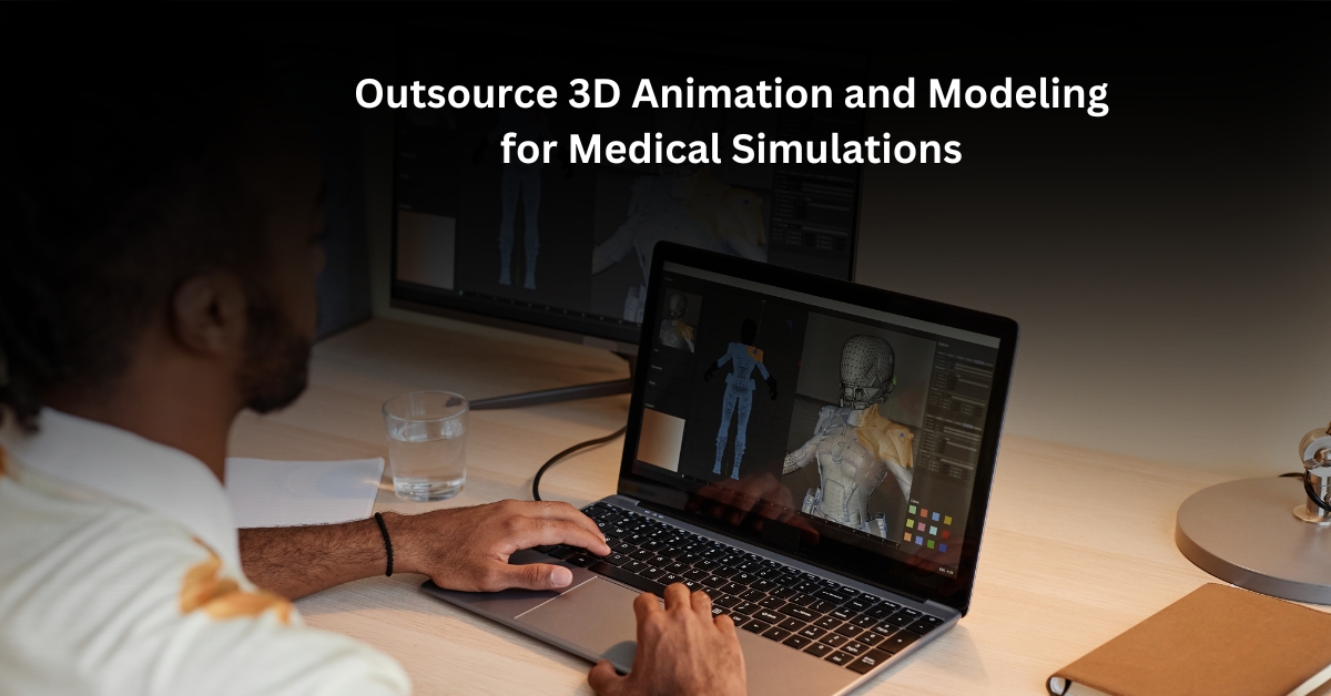 Outsource 3D Animation and Modeling for Medical Simulations