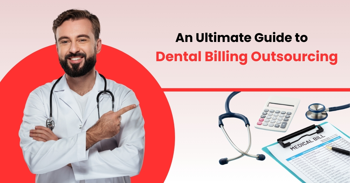 An Ultimate Guide to Dental Billing Outsourcing