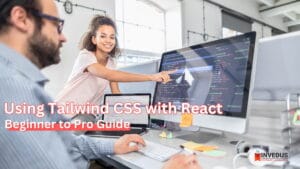 Using Tailwind CSS with React - Beginner to Pro Guide - Invedus