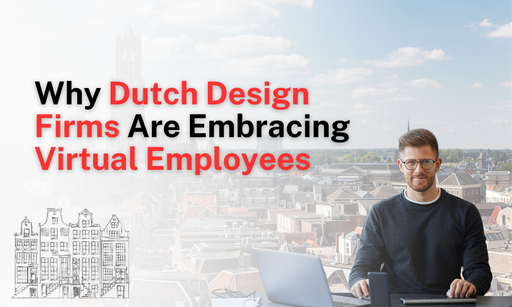 why dutch design firms are embracing virtual employees