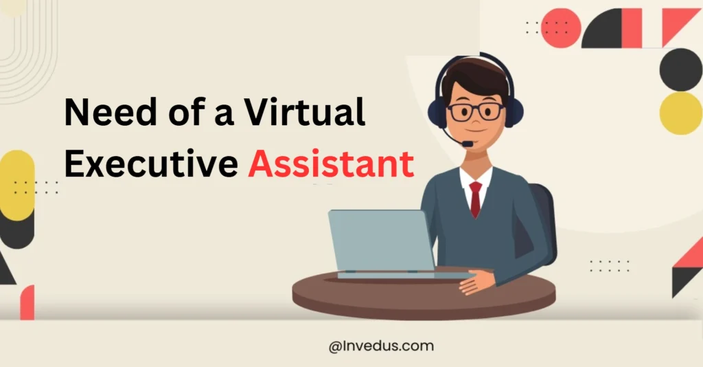 Need of a Virtual Executive Assistant