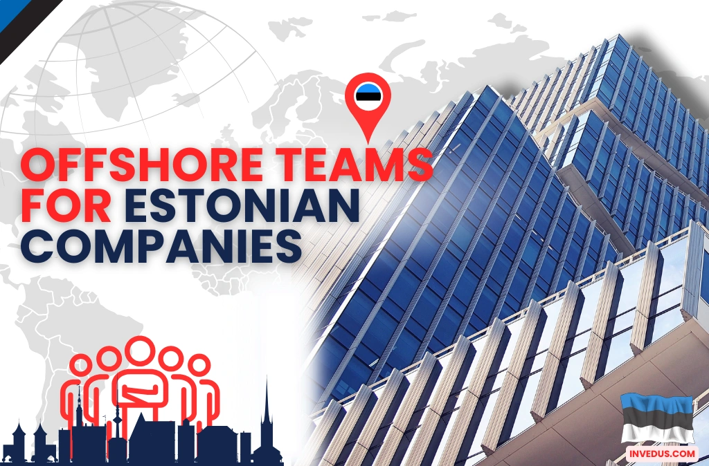 build Offshore teams with Invedus in Estonian