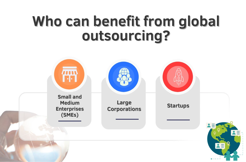 Who can benefit from global outsourcing?