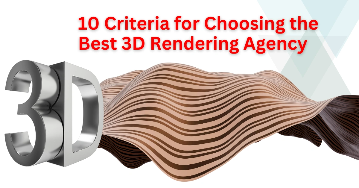 Choosing the Best 3D Rendering Agency
