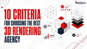 criteria for choosing the best 3D rendering agency