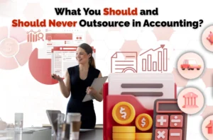 What You Should (and Should Never) Outsource in Accounting?